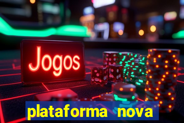 plataforma nova pagando muito hoje